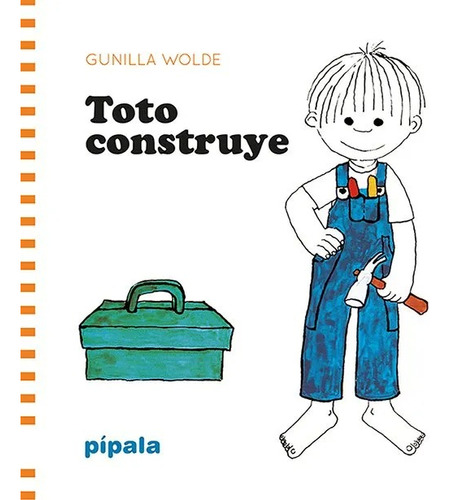 TOTO CONSTRUYE, de WOLDE GUNILLA. Editorial Adriana Hidalgo Editora, tapa dura en español