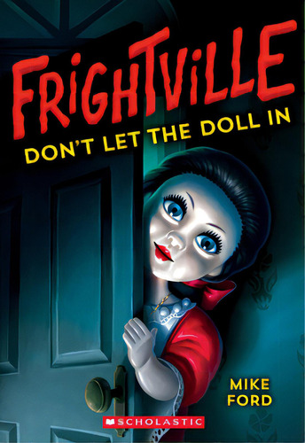 Don't Let The Doll In (frightville #1): Volume 1, De Ford, Mike. Editorial Scholastic, Tapa Blanda En Inglés