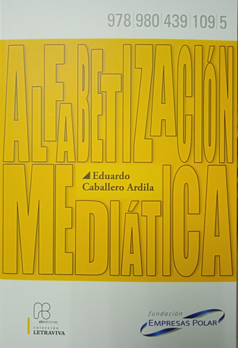 Alfabetización Mediática (novedad 2023) Eduardo Caballero A.