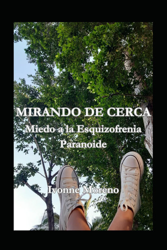 Libro: Mirando De Cerca: Miedo A La Esquizofrenia Paranoide 