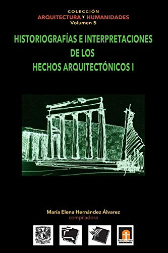 Volumen 5 Historiografias E Interpretaciones De Los Hechos A