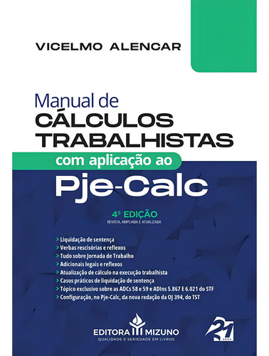 Manual De Cálculos Trabalhistas Com Aplicação Ao Pje-calc 4ª Edição, De Alencar, Vicelmo. Editora Mizuno, Capa Mole Em Português, 2024