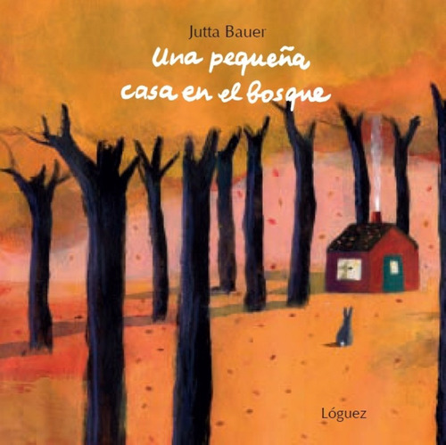 Libro - Una Pequeña Casa En El Bosque 