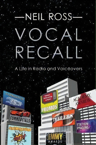 Vocal Recall : A Life In Radio And Voiceovers, De Neil Ross. Editorial Createspace Independent Publishing Platform, Tapa Blanda En Inglés