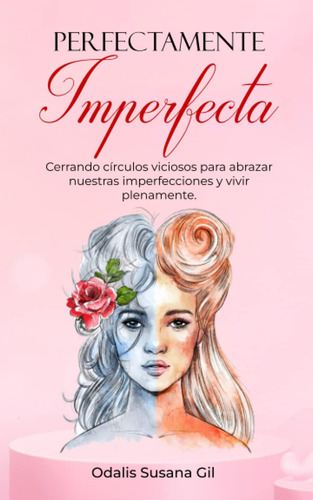 Libro: Perfectamente Imperfecta: Cerrando Circulos Viciosos 