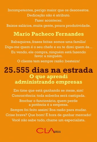 25.555 dias na estrada: O que aprendi administrando empresas, de Fernandes, Mario Pacheco. Editora Cl-A Cultural Ltda, capa mole em português, 2015