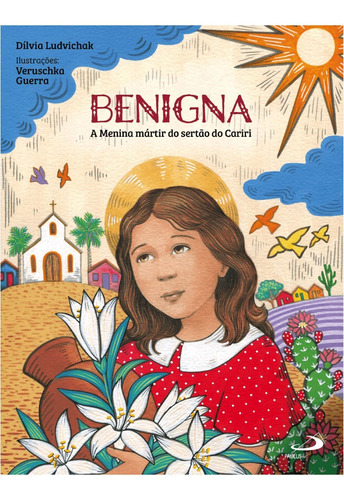 Benigna: A Menina Mártir Do Sertão Do Cariri