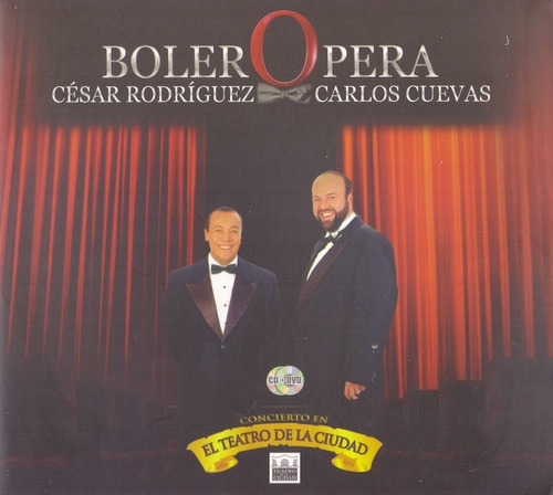 Bolero Opera Cesar Rodriguez , Carlos Cuevas Cd + Dvd