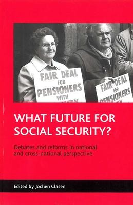 Libro What Future For Social Security? : Debates And Refo...