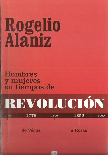 Hombres Y Mujeres En Tiempos De Revolución - Alaniz, Rogelio