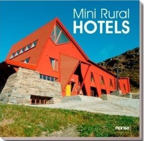 Libro Mini Rural Hotels - Pequeños Hoteles Rurales - Monsa
