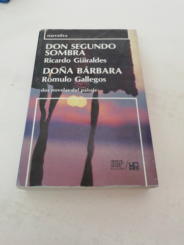 Don Segundo Sombra, Ricardo Güiraldes. Doña Bárbara Rómulo G