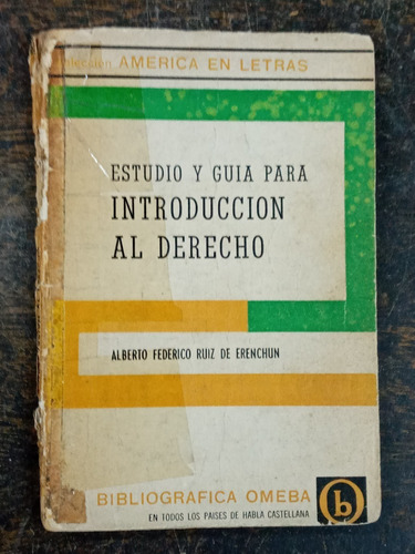 Estudio Y Guia Para Introduccion Al Derecho * Alberto Ruiz *