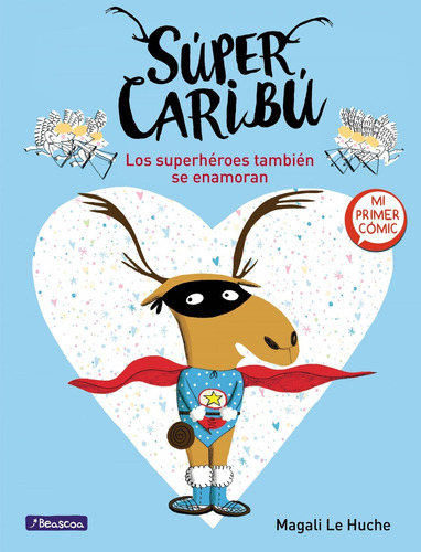 Libro Los Superhéroes También Se Enamoran (súper Caribú 