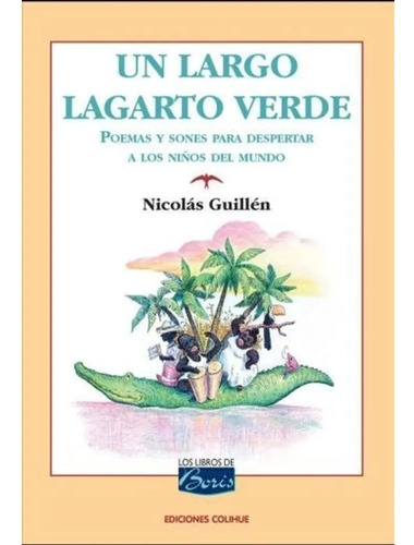 Un Largo Lagarto Verde - Guillen Nicolas (libro) - Nuevo