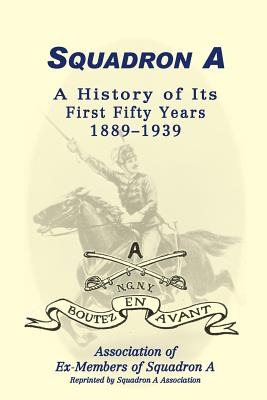Libro Squadron A: A History Of Its First Fifty Years, 188...