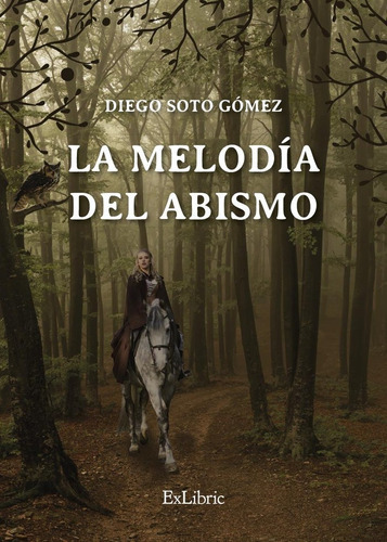 La Melodia Del Abismo, De Diego Soto Gomez. Editorial Exlibric, Tapa Blanda En Español