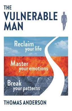 Libro The Vulnerable Man : Break Your Patterns. Master Yo...