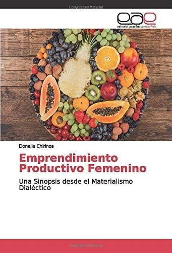 Libro: Emprendimiento Productivo Femenino: Una Sinopsis El