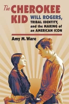 The Cherokee Kid - Amy M. Ware