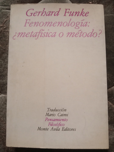 Fenomenología: ¿metafísica O Método? Gerhard Funke