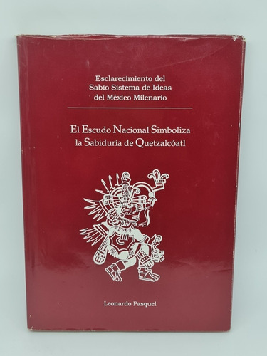 El Escudo Nacional Simboliza La Sabiduría De Quetzalcóatl.