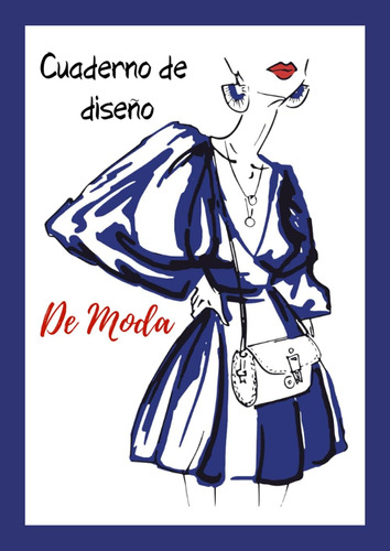 Libro: Cuaderno De Diseño De Moda Para Dibujo: Diseña La Mod