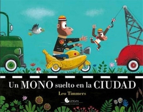 Libro Un Mono Suelto En La Ciudad - Timmers, Leo