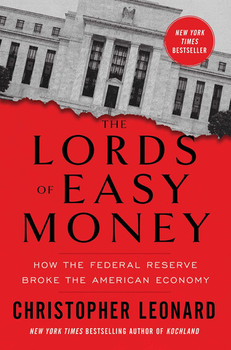 Book : The Lords Of Easy Money How The Federal Reserve Brok