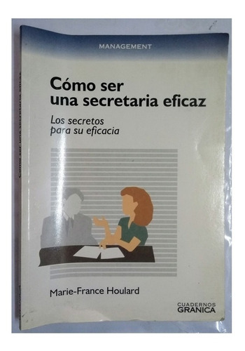 Cómo Ser Una Secretaria Eficaz - Marie - France Houlard