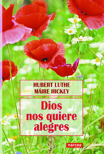 Dios Nos Quiere Alegres - Luthe, Hubert Y Hickey, Maire