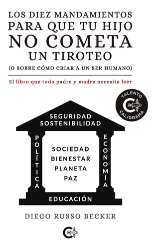 Los Diez Mandamientos Para Que Tu Hijo No Cometa Un Tiroteo, De Russo Becker , Diego.., Vol. 1.0. Editorial Caligrama, Tapa Blanda, Edición 1.0 En Español, 2020