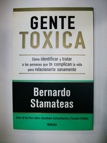 Gente Tóxica - Bernardo Stamateas - Vergara