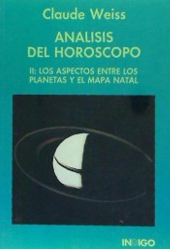 Analisis Del Horoscopo Ii: Los Aspectos Entre Los Planetas Y