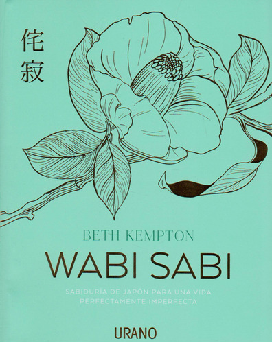 Wabi Sabi. Sabiduría De Japón Para Una Vida Perfectamente Im