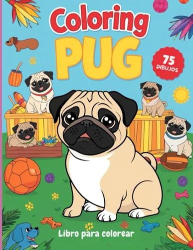 Coloring Pug: Libro Para Colorear (spanish Edition)