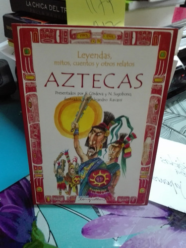 Leyendas, Mitos, Cuentos Y Otros Relatos Aztecas // Córdova