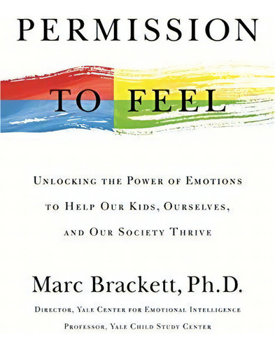 Book : Permission To Feel Unlocking The Power Of Emotions To