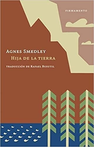 Hija De La Tierra - Agnes Smedley