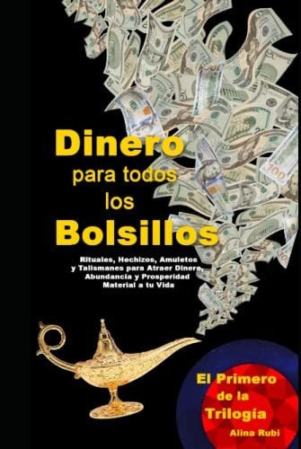 Libro : Dinero Para Todos Los Bolsillos. Rituales, Hechizo 