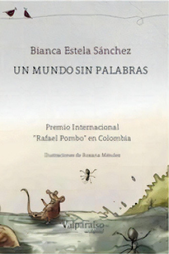 Un Mundo Sin Palabras, De Sánchez Pacheco, Bianca Estela. Editorial Valparaíso Ediciones, Tapa Blanda En Español