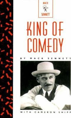 King Of Comedy - Mack Sennett (paperback)