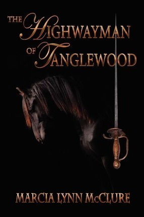 The Highwayman Of Tanglewood - Marcia Lynn Mcclure (paper...