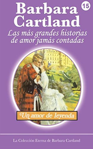 Libro : Un Amor De Leyenda (la Coleccion Eterna De Barbara.