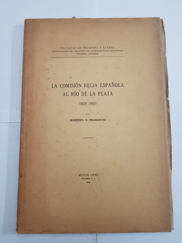 La Comisión Regia Española Al Río De La Plata.  1820-1821