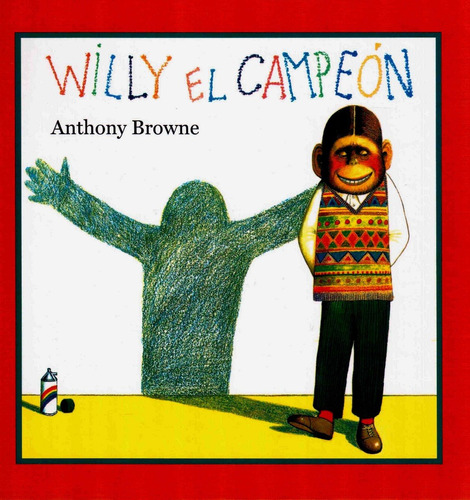 Willy El Campeon - Tapa Dura - Anthony Browne - Fce