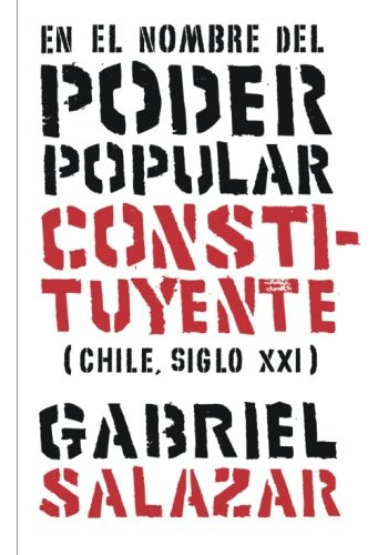 En El Nombre Del Poder Popular Constituyente: -chile Siglo X