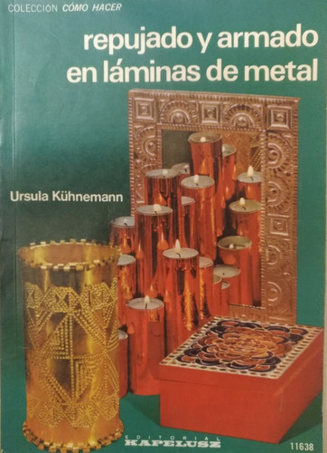 Repujado Y Armado En Láminas De Metal, Por Úrsula Kühnermann