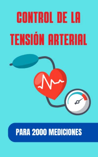 Control De La Tension Arterial: Cuaderno Para El Control Dia