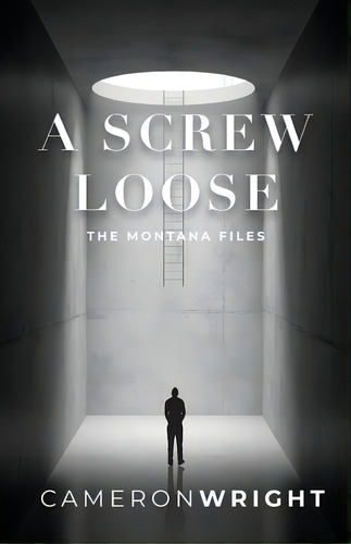 A Screw Loose: The Montana Files, De Wright, Cameron. Editorial Lightning Source Inc, Tapa Blanda En Inglés